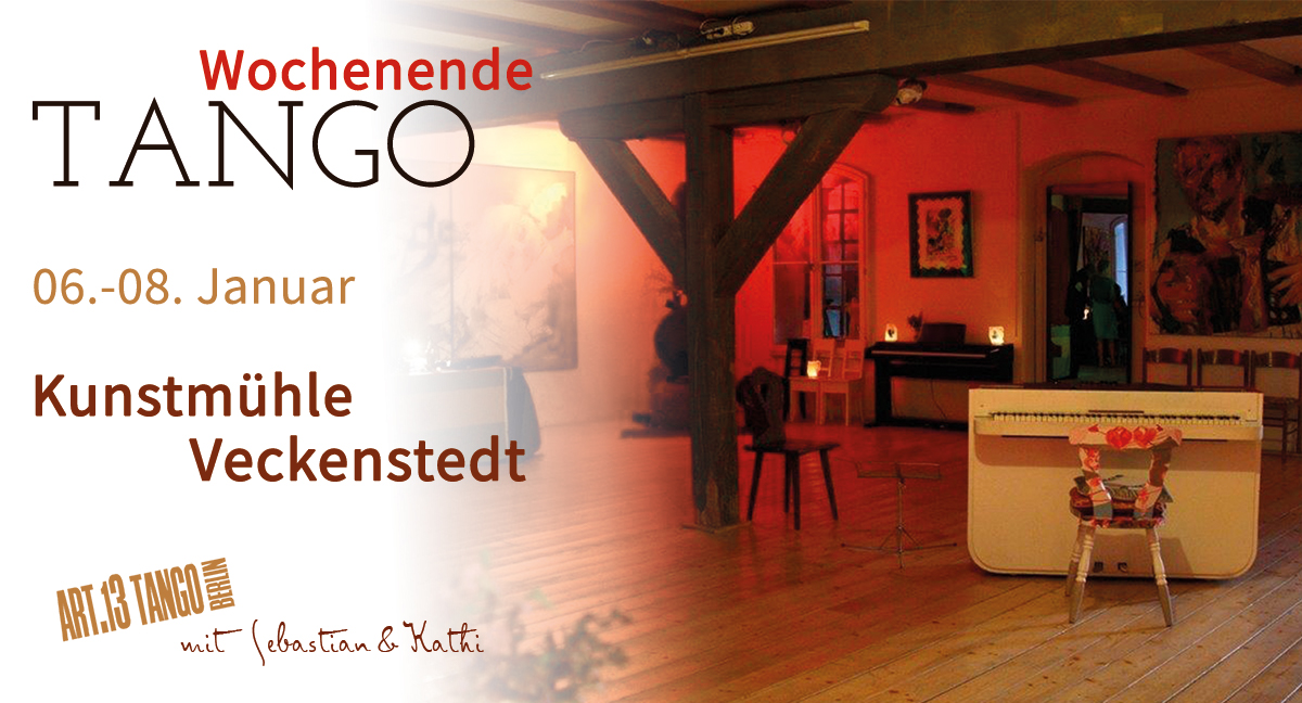 Heilige Drei Könige - Tangowochenende in der Kunstmühle Veckenstedt | mit Sebastian & Kathi