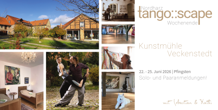 Tango::Scape | Pfingsten 2026 in der Kunstmühle Veckenstedt | Tangowochenende