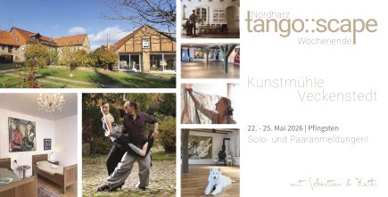 Tango::Scape | Pfingsten 2026 in der Kunstmühle Veckenstedt | Tangowochenende