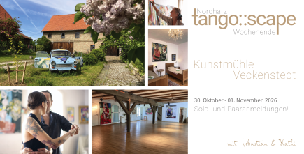 Tango::Scape | Allerheiligen 2026 in der Kunstmühle Veckenstedt | Tangowochenende