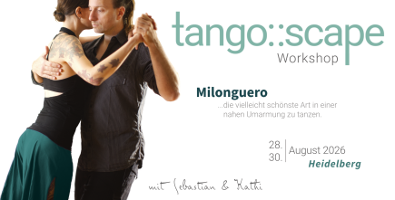 Tango::Scape | Tango Workshop Heidelberg/Sandhausen |  Tango Milonguero