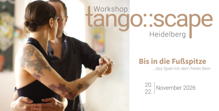Tango::Scape | Tango Workshop Heidelberg/Sandhausen | Bis in die Fußspitze: Das Spiel mit dem freien Bein