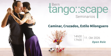 Tango Seminario Bern | Caminar, Cruzados, Estilo Milonguero | Open Role
